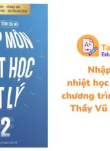 Nhập môn nhiệt học Vật Lý 12 chương trình mới PDF Thầy Vũ Ngọc Anh